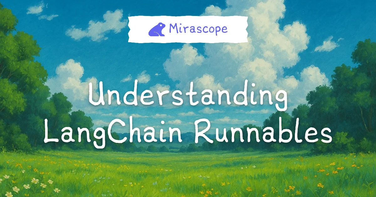 Understanding LangChain Runnables | Mirascope