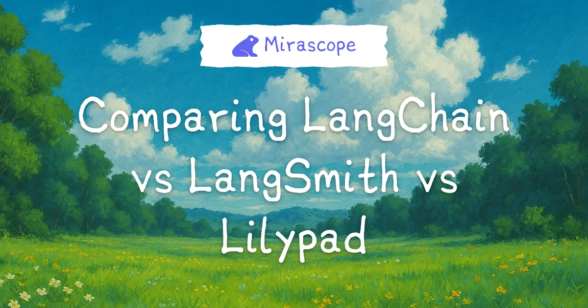 Comparing LangChain vs LangSmith vs Lilypad | Mirascope